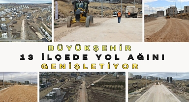 Büyükşehir 13 İlçedeYol Ağını Genişletiyor