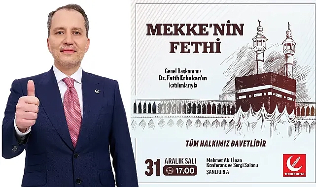 Fatih Erbakan, Şanlıurfa’da Mekke’nin Fethi Programına Katılacak