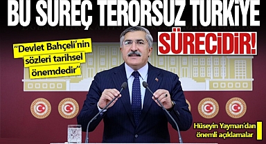 Hüseyin Yayman: Devlet Bahçeli’nin sözleri tarihsel önemdedir