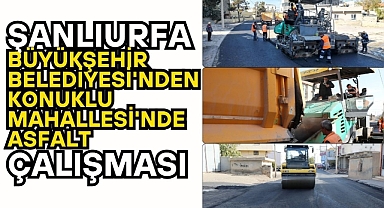 Şanlıurfa Büyükşehir Belediyesi'nden Konuklu Mahallesi'nde Asfalt Çalışması