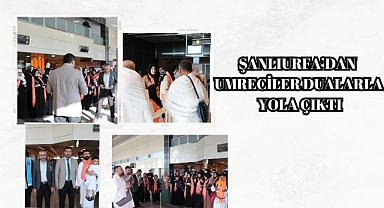 Şanlıurfa’dan Umreciler Dualarla Yola Çıktı