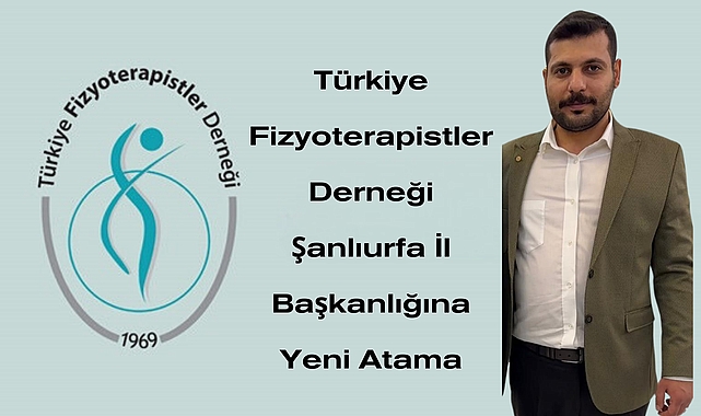 Türkiye Fizyoterapistler Derneği Şanlıurfa İl Başkanlığına Yeni Atama