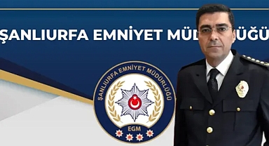 Yeni Emniyet Müdürü Atilla Aksoy'dan Şanlıurfa’ya İlk Mesaj