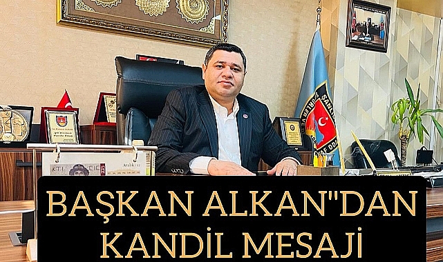 Başkan Alkan’dan Miraç Kandili mesajı