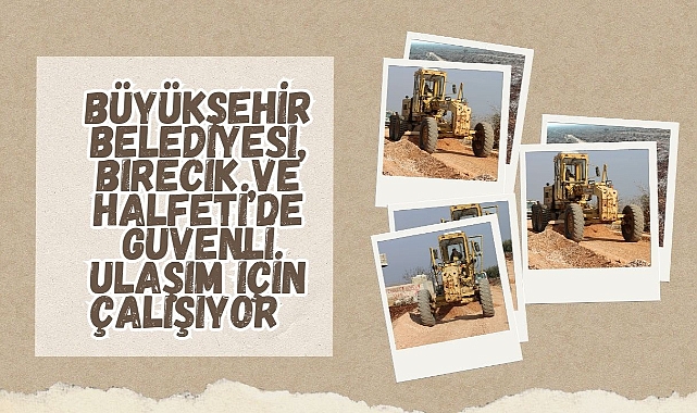 Büyükşehir Belediyesi, Birecik Ve Halfeti’de Güvenli Ulaşım İçin Çalışıyor