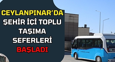 Ceylanpınar’da Şehir İçi Toplu Taşıma Seferleri Başladı