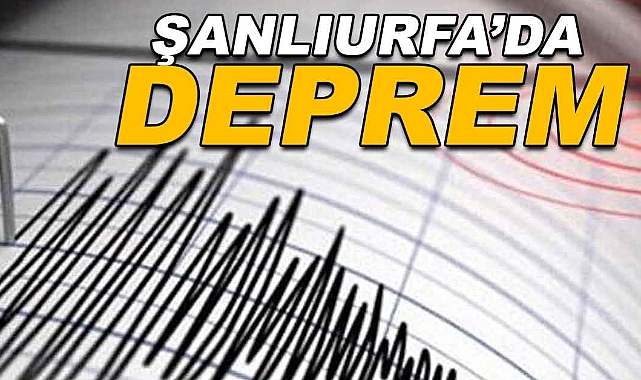 Şanlıurfa'da deprem oldu!