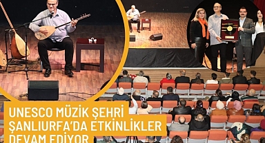 UNESCO Müzik Şehri Şanlıurfa’da Etkinlikler Devam Ediyor