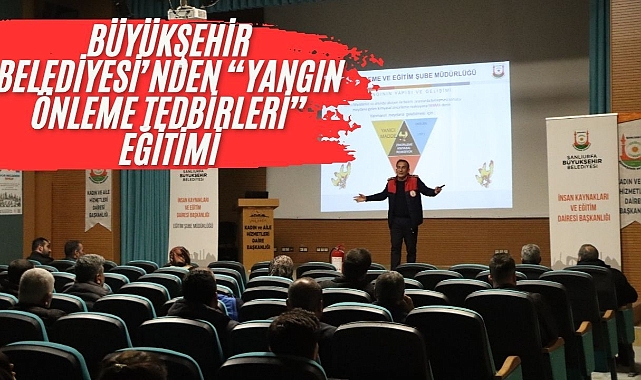 Büyükşehir Belediyesi’nden “Yangın Önleme Tedbirleri” Eğitimi