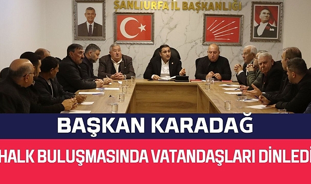 CHP Şanlıurfa İl Başkanlığı’ndan Halk Buluşması