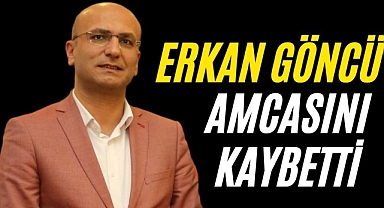 Erkan Göncü’nün Acı Günü