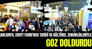 Şanlıurfa, EMITT Fuarı'nda Tarihi ve Kültürel Zenginlikleriyle Göz Doldurdu