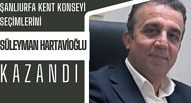 Şanlıurfa Kent Konseyi Seçimlerini Süleyman Hartavioğlu Kazandı