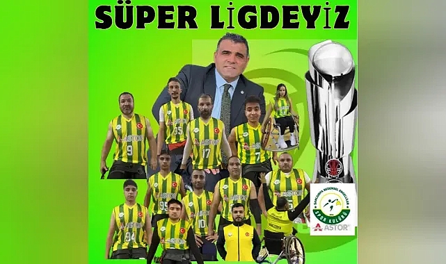 Astor Enerji Şanlıurfa Tekerlekli Basketbol Takımı Süper Lig’e Yükseldi!