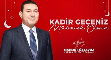 Başkan Özyavuz: Kadir Gecesi'ni Bir Kez Daha Karşılamanın Manevi Sevincini Yaşıyoruz