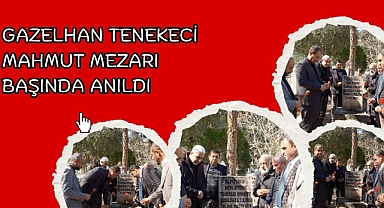 Gazelhan Tenekeci Mahmut Mezarı Başında Anıldı