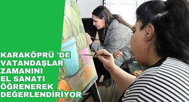 Karaköprü 'de Vatandaşlar Zamanını El Sanatı Öğrenerek Değerlendiriyor