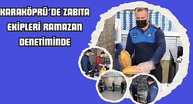 Karaköprü’de Zabıta Ekipleri Ramazan Denetiminde