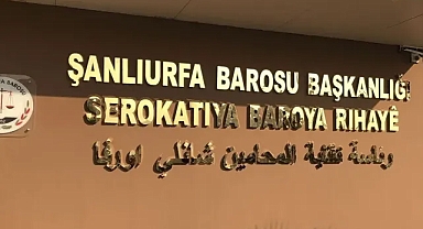 Şanlıurfa Barosu: Hakaret içeren söylemleri üzüntüyle takip ediyoruz!