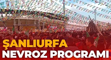 Şanlıurfa'da Newroz Programı Belli Oldu: Hangi İlçede , Ne Zaman Kutlanacak?