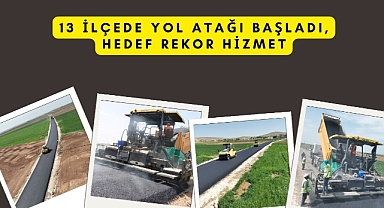 13 İlçede Yol Atağı Başladı, Hedef Rekor Hizmet