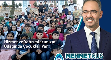 Başkan Mehmet Kuş: Yatırım ve Hizmetlerimizin Odağında Geleceğimiz Olan Çocuklar Var