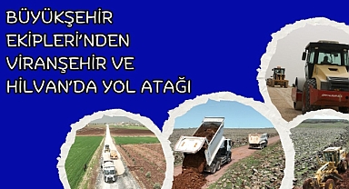 Büyükşehir Ekipleri’nden Viranşehir Ve Hilvan’da Yol Atağı