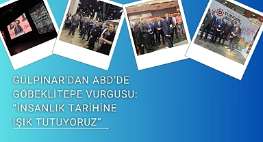 Başkan Gülpınar, Türk Festivali’nde Şanlıurfa’yı Anlattı