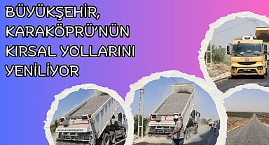 Büyükşehir, Karaköprü’nün Kırsal Yollarını Yeniliyor
