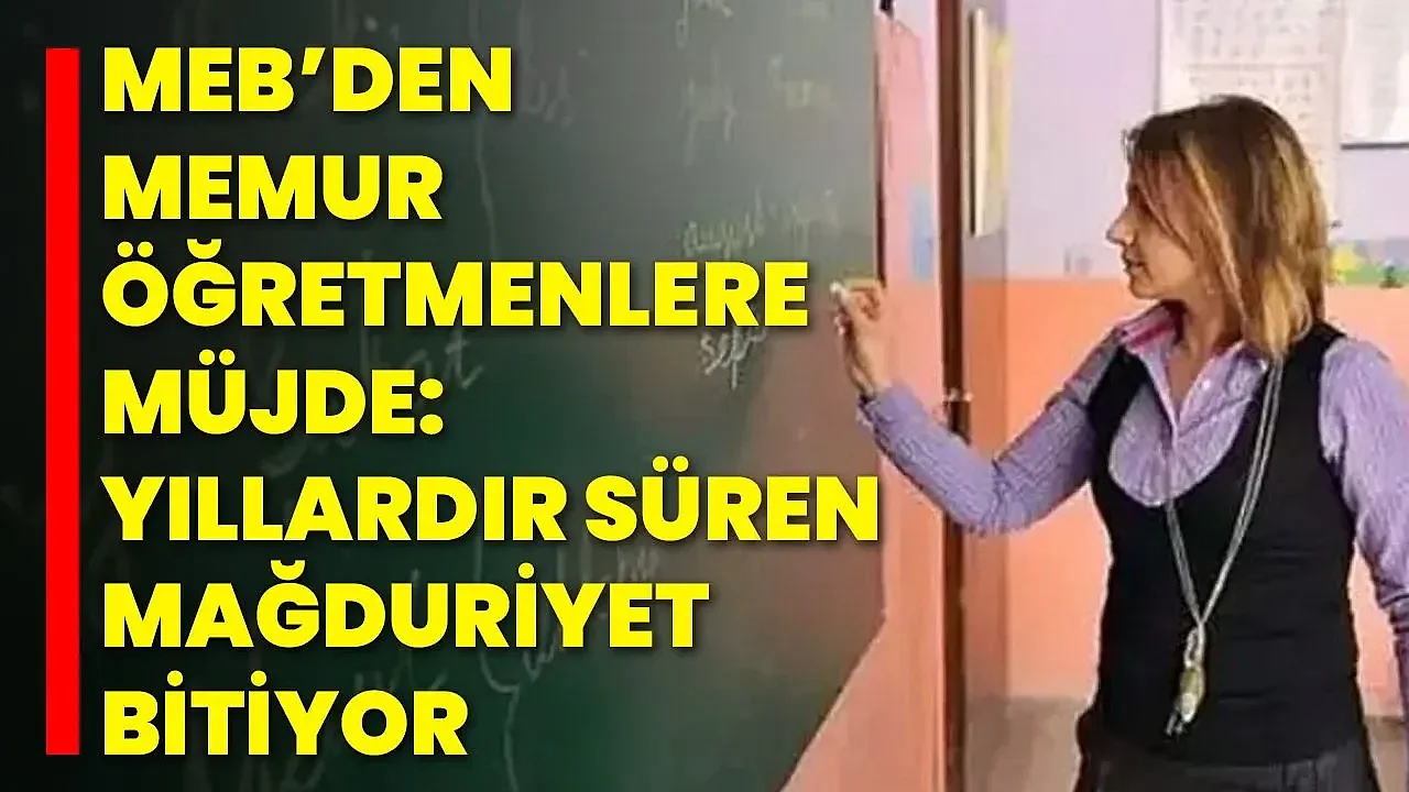 MEB’den Memur Öğretmenlere Müjde!!!