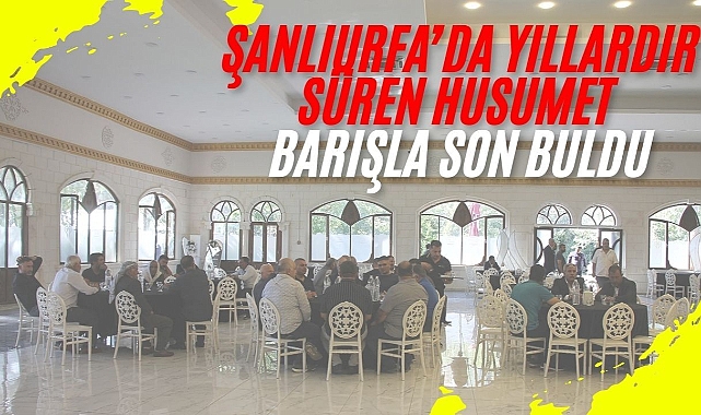 Şanlıurfa’da İki Aile Arasında Barış Sağlandı