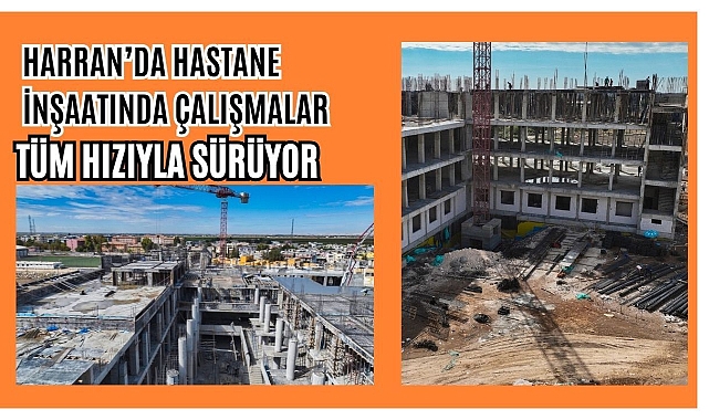 Harran Devlet Hastanesi'nde Katlar Yükseliyor