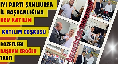 İYİ Parti Şanlıurfa’da Büyüyor: 100 Kişilik Katılım