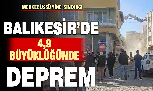 Balıkesir’de yine korkutan deprem!