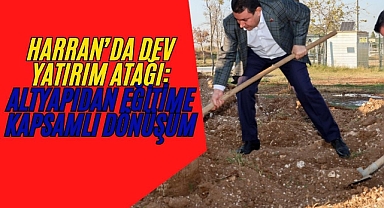 Başkan Özyavuz: Harran'ı Yeniden Yazıyor, Geleceğini Bugünden İnşa Ediyoruz