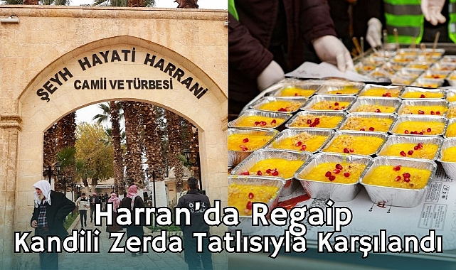 Harran'da Regaip Kandilinde Vatandaşlara Zerda Tatlısı İkram Edildi