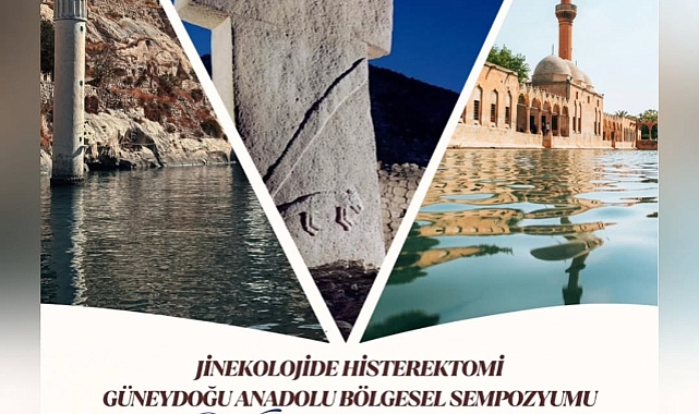 Jinekolojide Histerektomi Güneydoğu Anadolu Bölgesel Sempozyumu Şanlıurfa’da Düzenlenecek