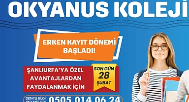 Okyanus Koleji Şanlıurfa’da Erken Kayıt Fırsatı Sunuyor