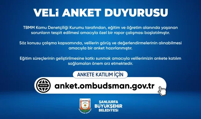Şanlıurfa Büyükşehir Belediyesi Velileri Eğitim Anketi İçin Çağırıyor