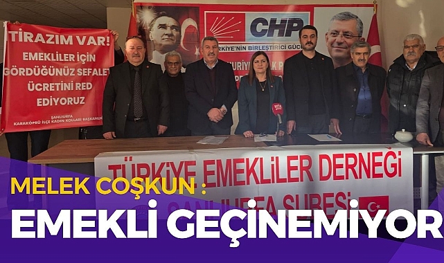 CHP'li Melek Coşkun : “Emekliye 20 Bin Lira Sefalet Ücreti Olmaz!”