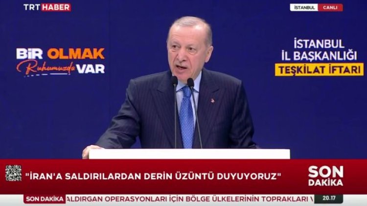 Erdoğan: İran'a Yönelik Saldırılar ve Körfez'deki Durumdan Endişeliyiz