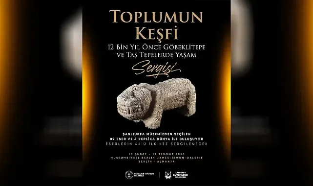 Göbeklitepe’nin 12 bin yıllık mirası Berlin’de sahnelenecek!
