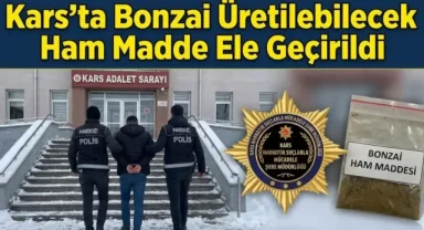 Kars'ta 6 Kilogramdan fazla bonzai üretilebilecek ham madde ele geçirildi