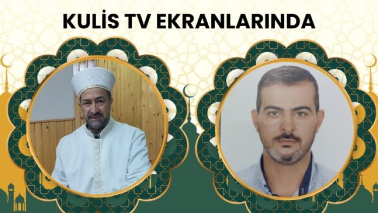 Kulis TV'den Ramazan Ayı Özel Yayını: Kur'an Tilaveti Canlı Yayınlanacak