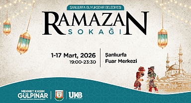 Şanlıurfa’da Ramazan Coşkusu Ramazan Sokağı’nda Yaşanacak