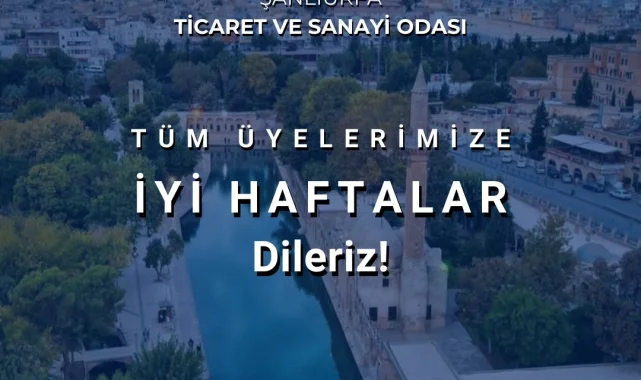 Şanlıurfa İş Dünyası Yeni Haftaya Üretim ve Ticaret Odaklı Başlıyor