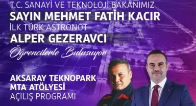 Aksaray Teknopark ve Milli Teknoloji Atölyesi 10 Mart'ta açılıyor