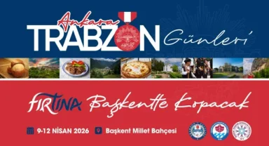 Başkent'te Trabzon rüzgârı: Tanıtım Günleri Ankara'da