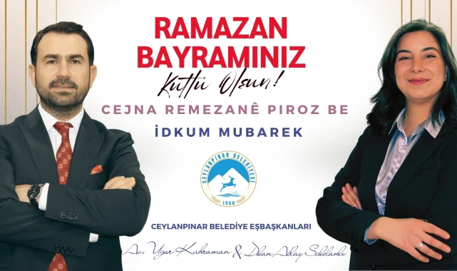 Ceylanpınar Belediyesi'nden Ramazan Bayramı Mesajı