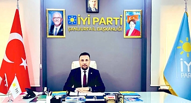 İYİ Parti Şanlıurfa İl Başkanı Ali Eroğlu’ndan 11 Nisan Mesajı